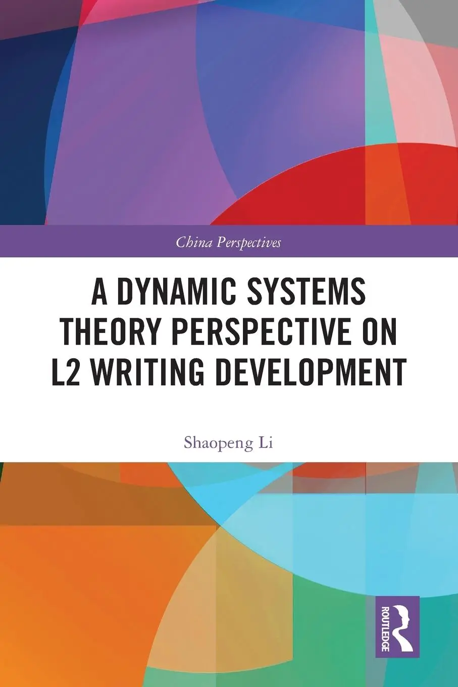 Cover: 9781032226668 | A Dynamic Systems Theory Perspective on L2 Writing Development | Li