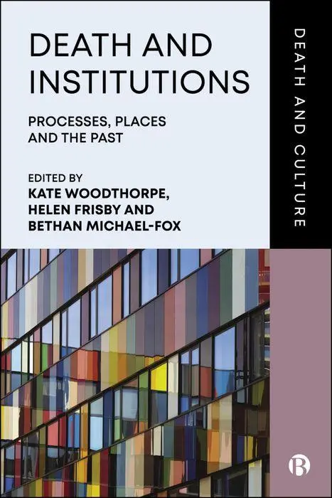 Cover: 9781529236668 | Death and Institutions | Processes, Places and the Past | Woodthorpe