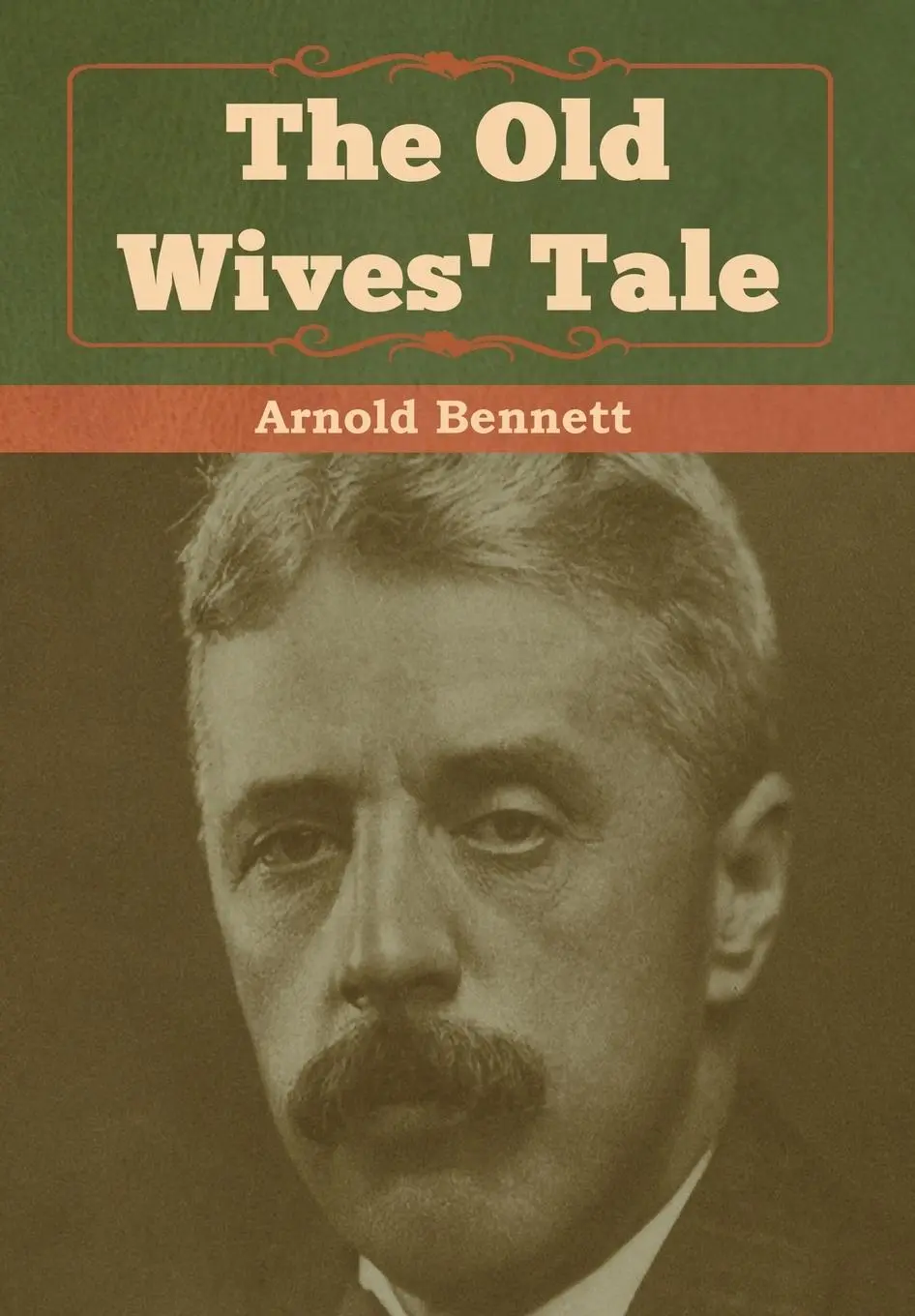 Cover: 9781618956668 | The Old Wives' Tale | Arnold Bennett | Buch | Gebunden | Englisch