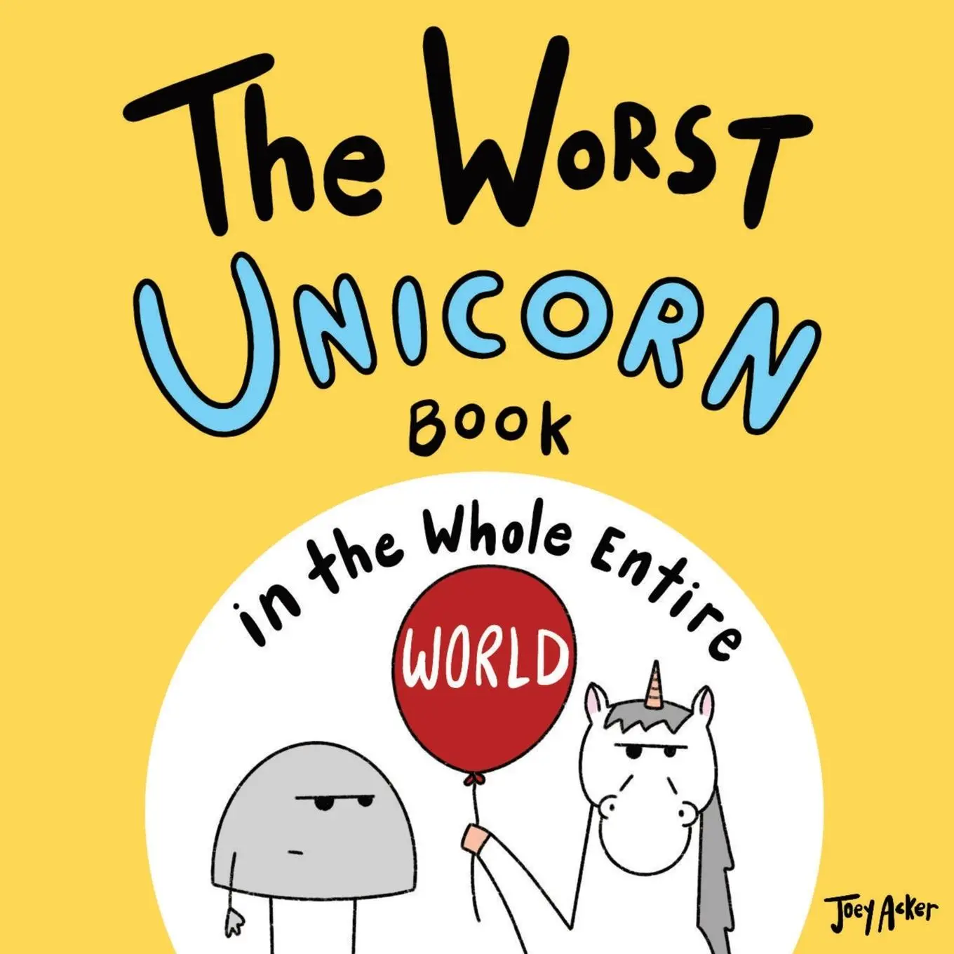 Cover: 9781951046668 | The Worst Unicorn Book in the Whole Entire World | Joey Acker | Buch