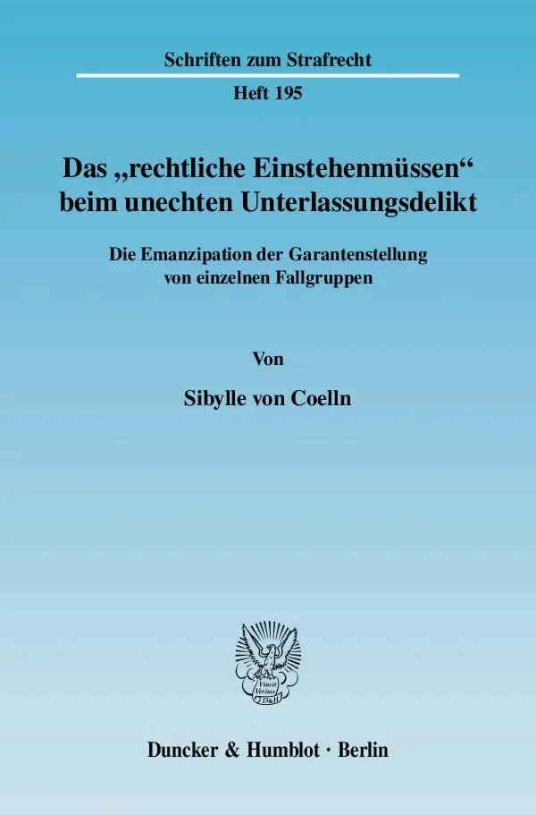 Cover: 9783428126668 | Das »rechtliche Einstehenmüssen« beim unechten Unterlassungsdelikt.