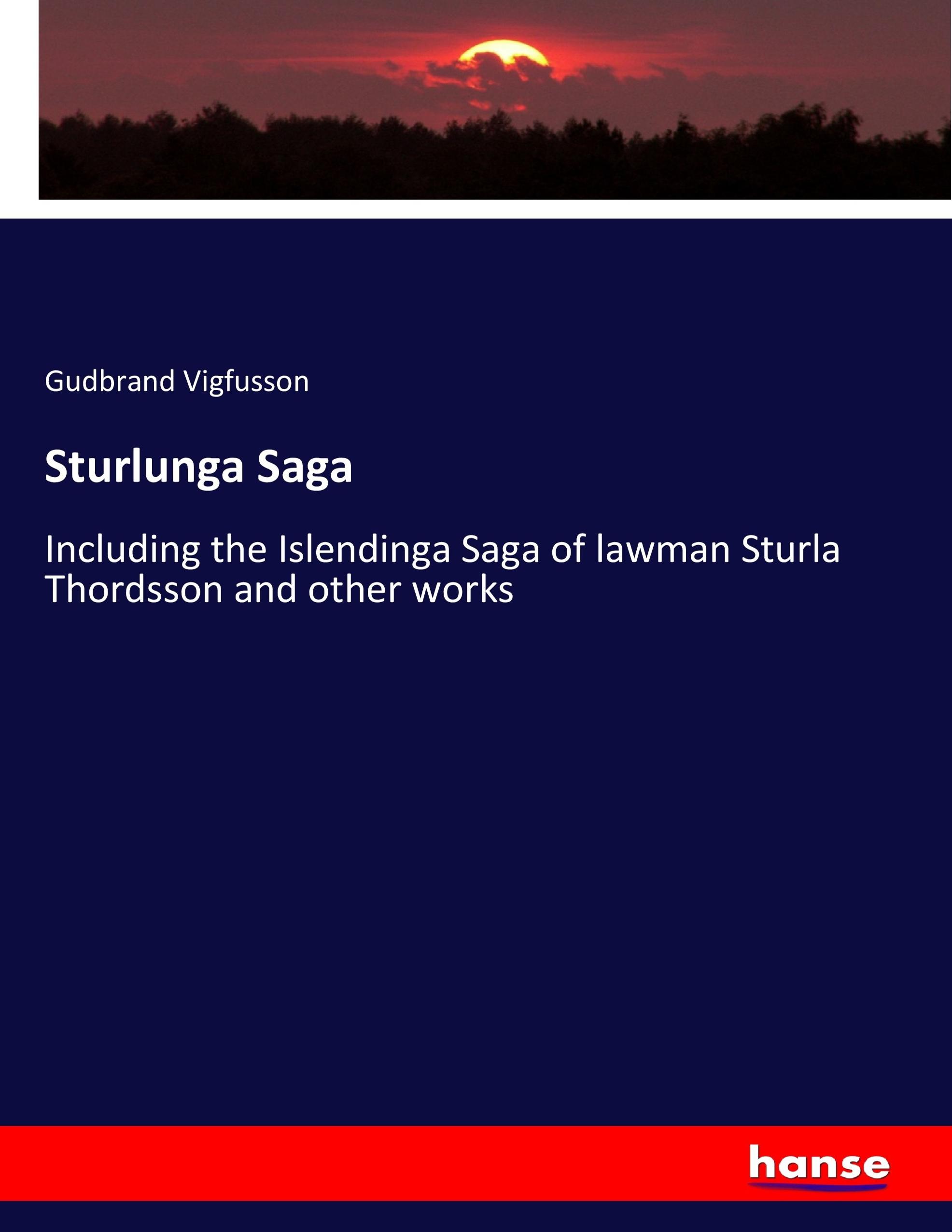 Sturlunga Saga | Including the Islendinga Saga of lawman Sturla Thordsson and other works | Gudbrand Vigfusson | Taschenbuch | Paperback | 632 S. | Englisch | 2020 | hansebooks | EAN 9783744796668 - Vigfusson, Gudbrand