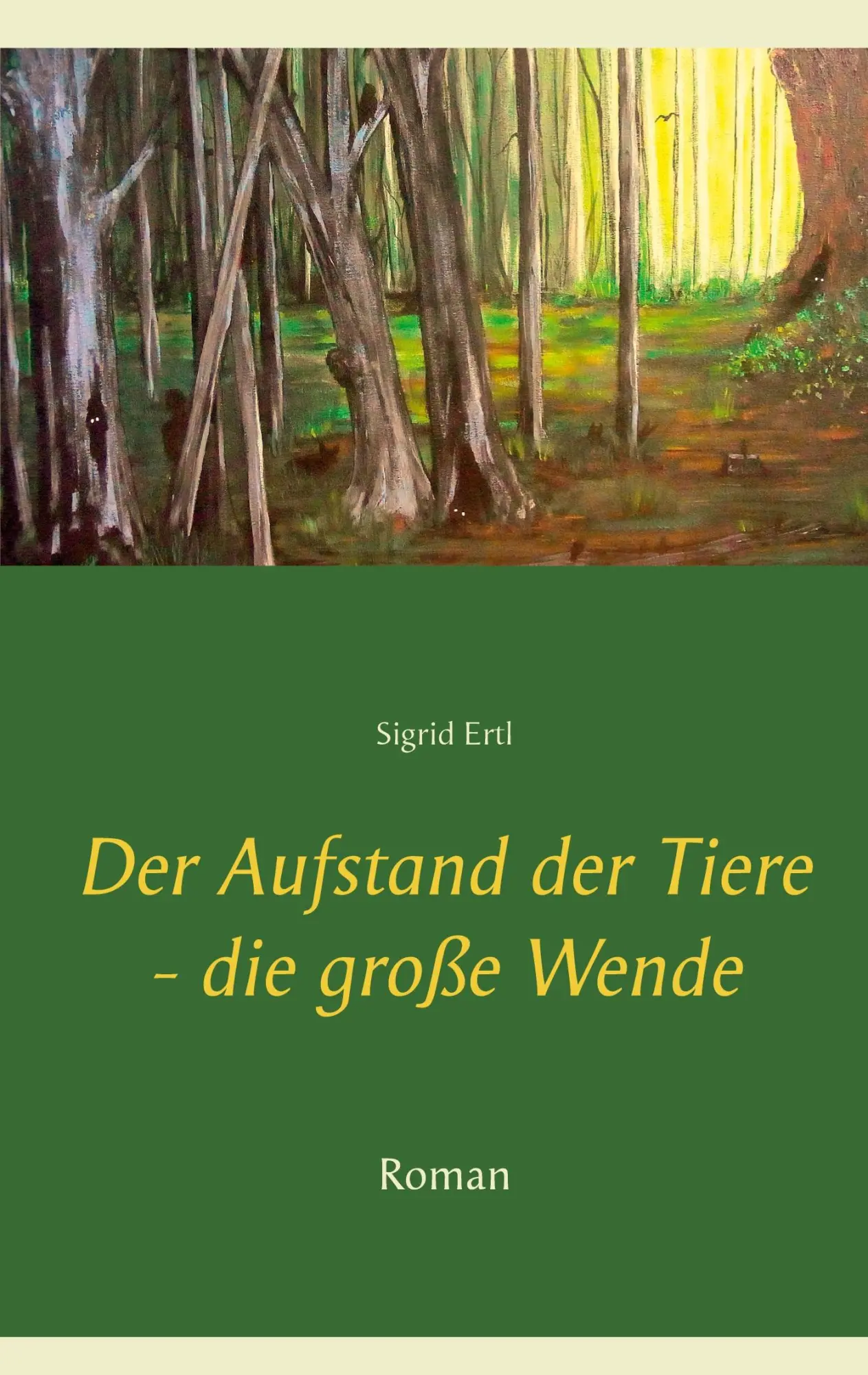 Cover: 9783751936668 | Der Aufstand der Tiere - die große Wende | Roman | Sigrid Ertl | Buch