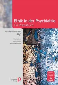 Cover: 9783884146668 | Ethik in der Psychiatrie | Ein Praxisbuch | Jochen Vollmann | Buch Cover: 9783884146668 | Ethik in der Psychiatrie | Ein Praxisbuch | Jochen Vollmann | Buch