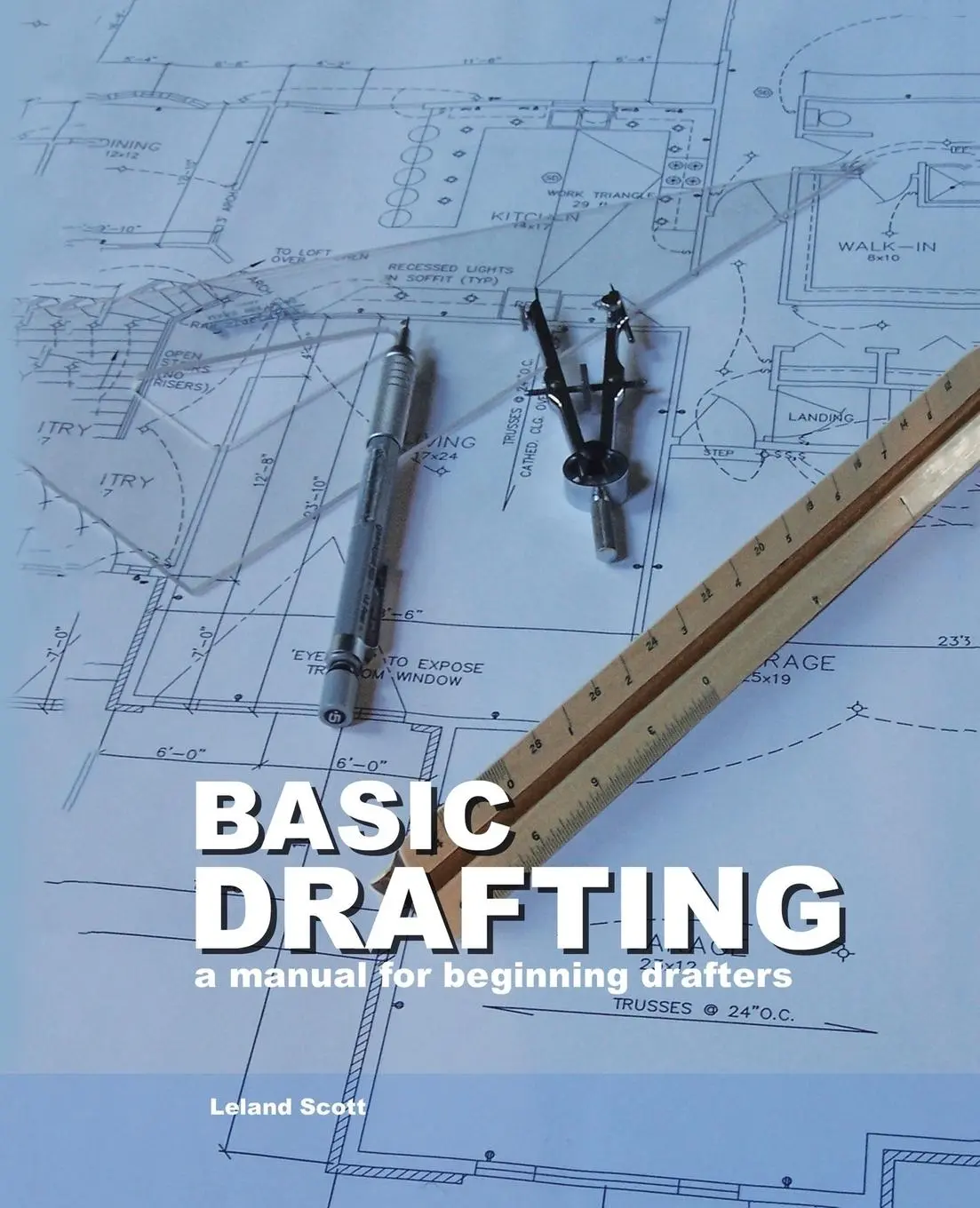 Cover: 9781412096768 | Basic Drafting | A Manual for Beginning Drafters | Leland Scott | Buch