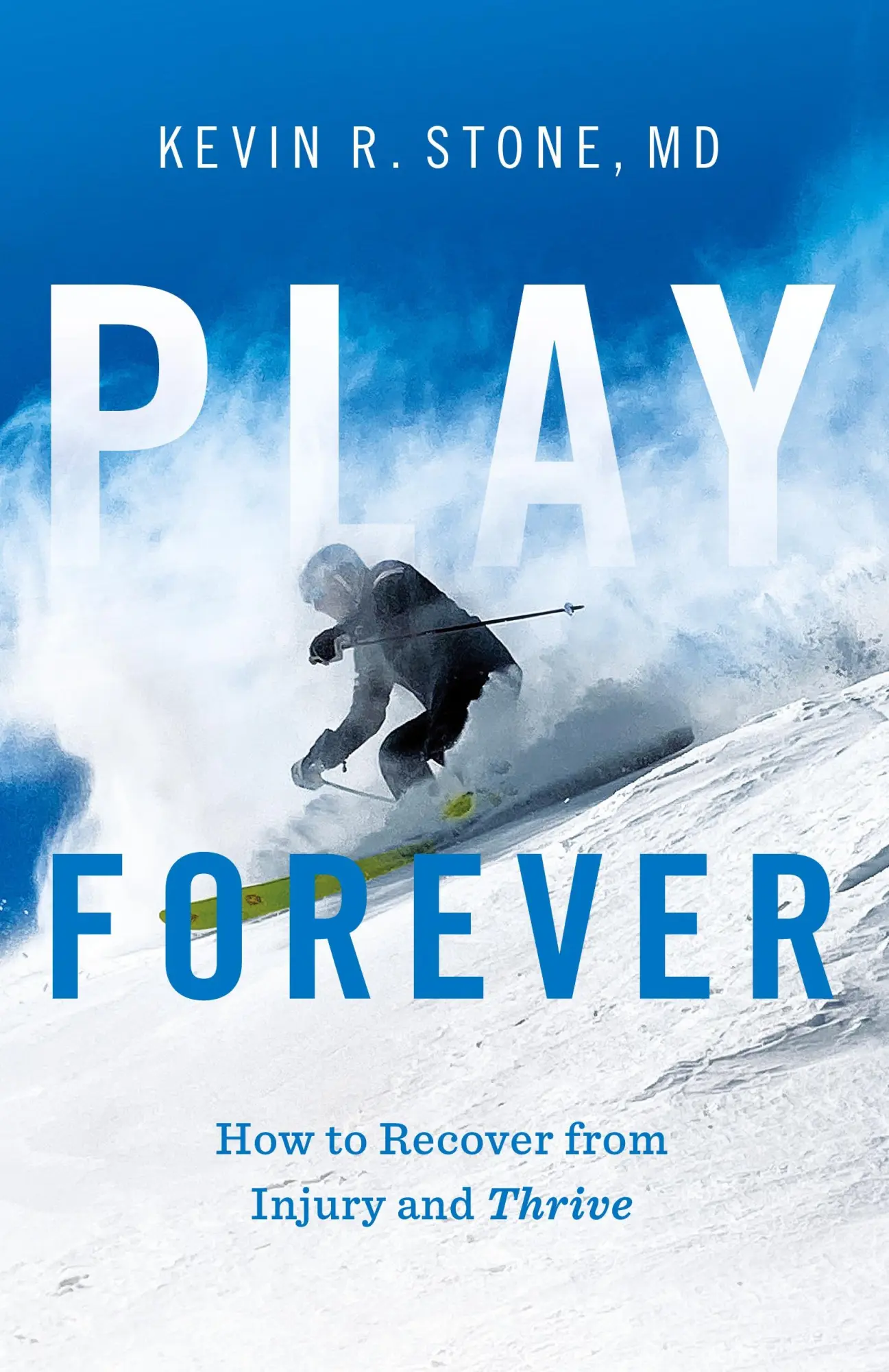 Cover: 9781544526768 | Play Forever | How to Recover From Injury and Thrive | Kevin R. Stone
