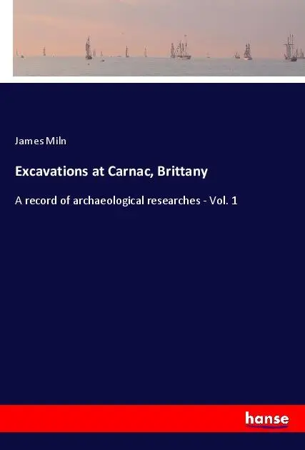 Cover: 9783337896768 | Excavations at Carnac, Brittany | James Miln | Taschenbuch | Englisch