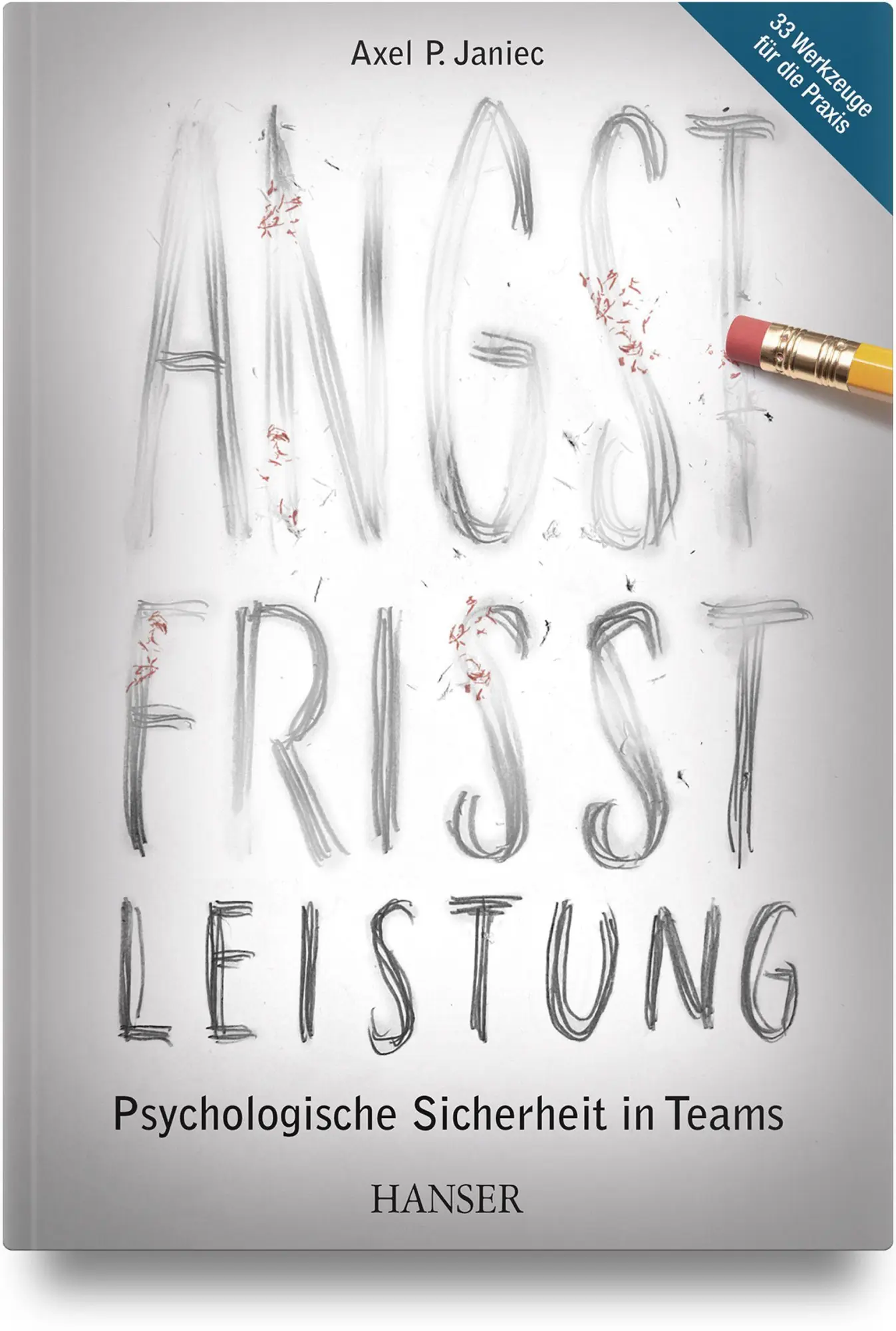 Cover: 9783446486768 | Angst frisst Leistung | Psychologische Sicherheit in Teams | Janiec
