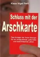 Cover: 9783932576768 | Schluss mit der Arschkarte | Klaus Nigel Pertl | Taschenbuch | 328 S.