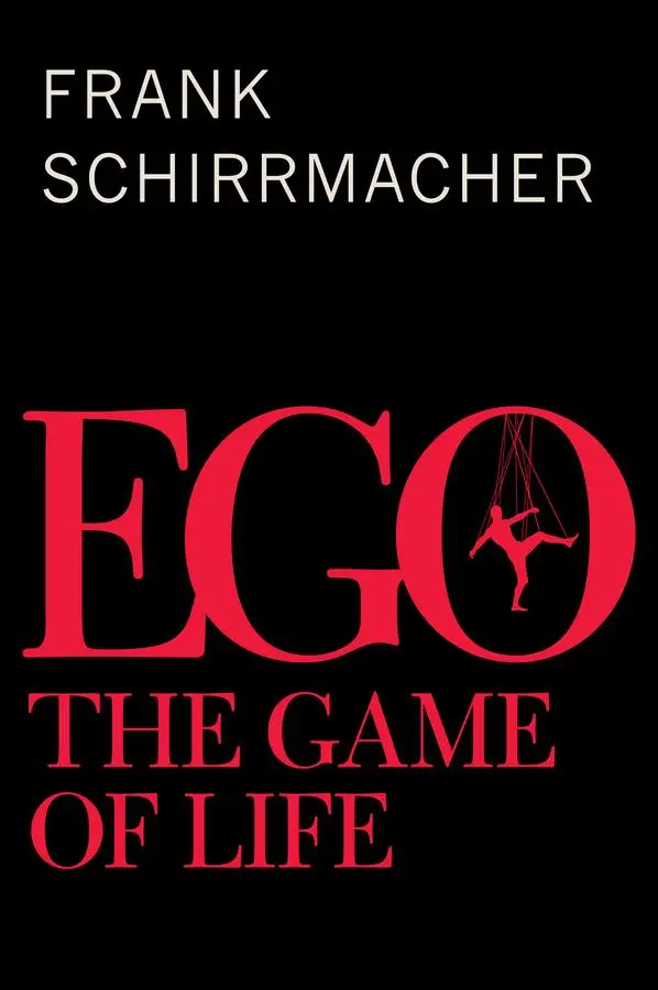 Cover: 9780745686868 | Ego | The Game of Life | Frank Schirrmacher | Buch | 260 S. | Englisch