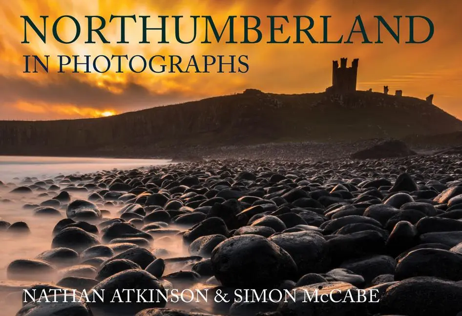Cover: 9781445686868 | Northumberland in Photographs | Nathan Atkinson (u. a.) | Taschenbuch