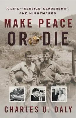 Cover: 9781544516868 | Make Peace or Die | A Life of Service, Leadership, and Nightmares