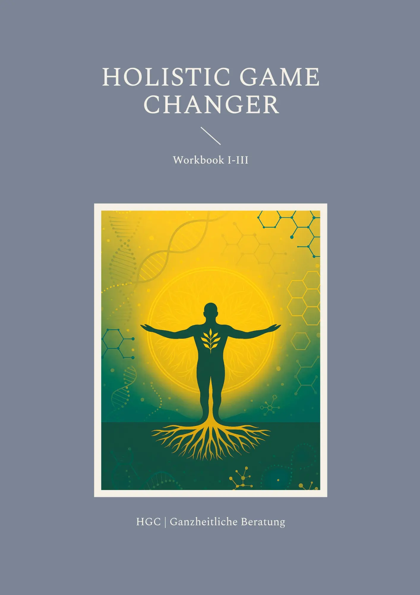 Cover: 9783695106868 | Holistic Game Changer | Workbook I-III | Niklas Thoma | Taschenbuch
