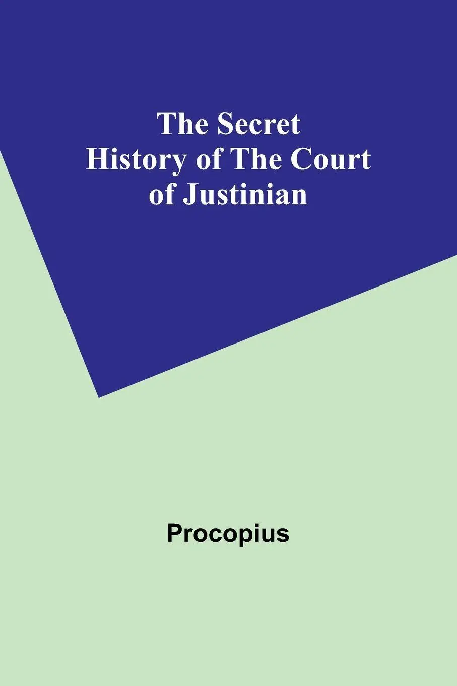 Cover: 9789357916868 | The Secret History of the Court of Justinian | Procopius | Taschenbuch