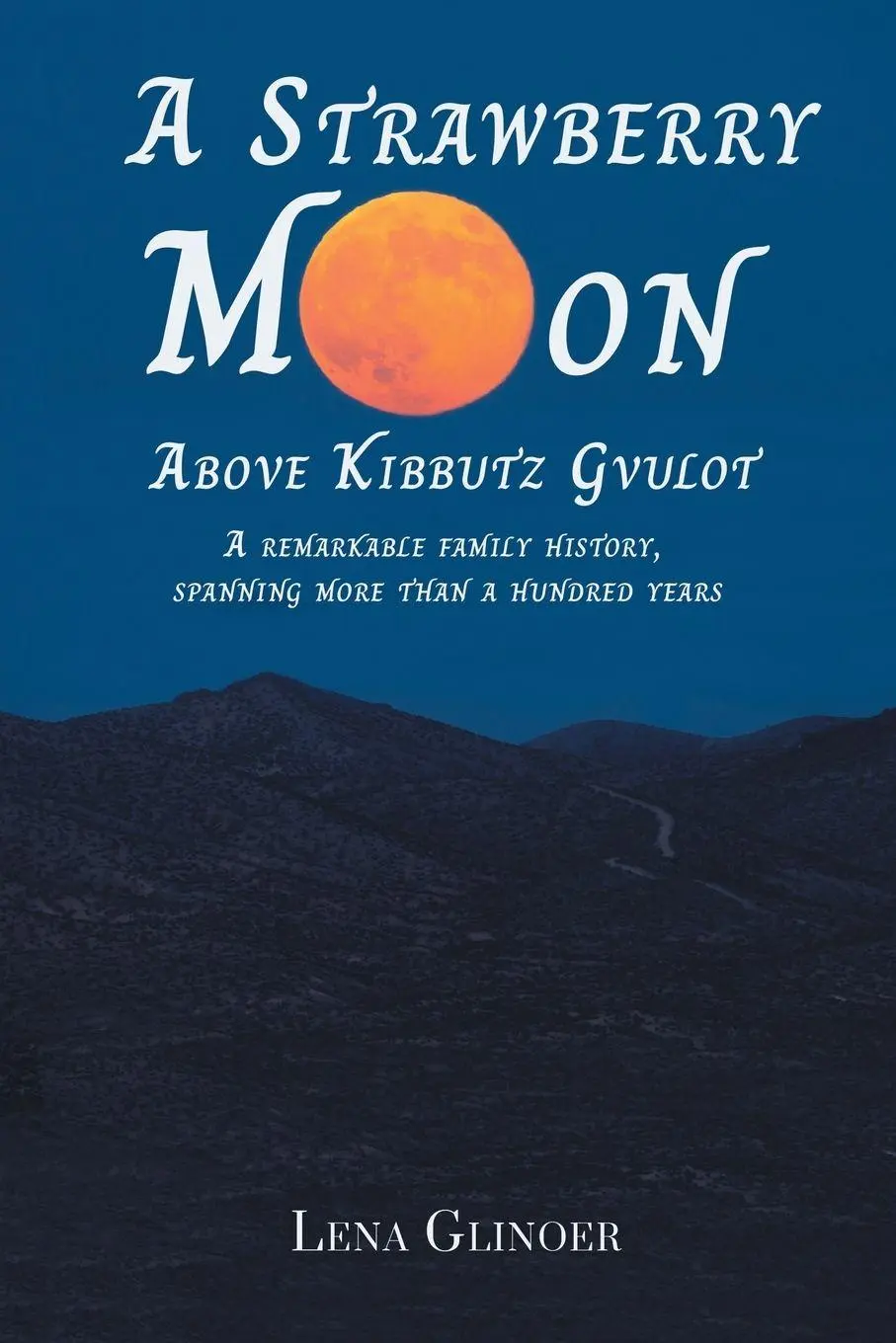 Cover: 9781803816968 | A Strawberry Moon Over Kibbutz Gvulot | Lena Glinoer | Taschenbuch