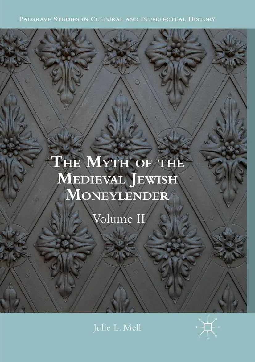 Cover: 9783319816968 | The Myth of the Medieval Jewish Moneylender | Volume II | Mell | Buch