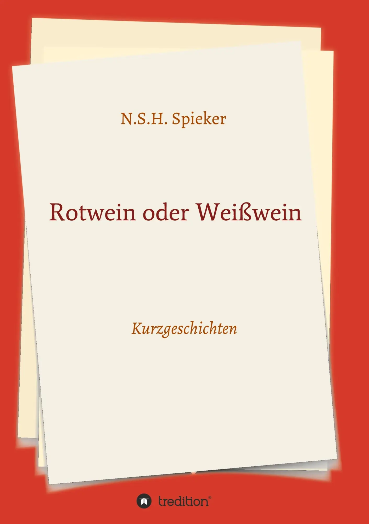 Cover: 9783347396968 | Rotwein oder Weißwein | Kurzgeschichten | N. S. H. Spieker | Buch