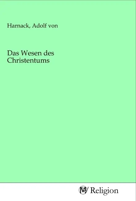 Cover: 9783968816968 | Das Wesen des Christentums | Adolf von Harnack | Taschenbuch | Deutsch