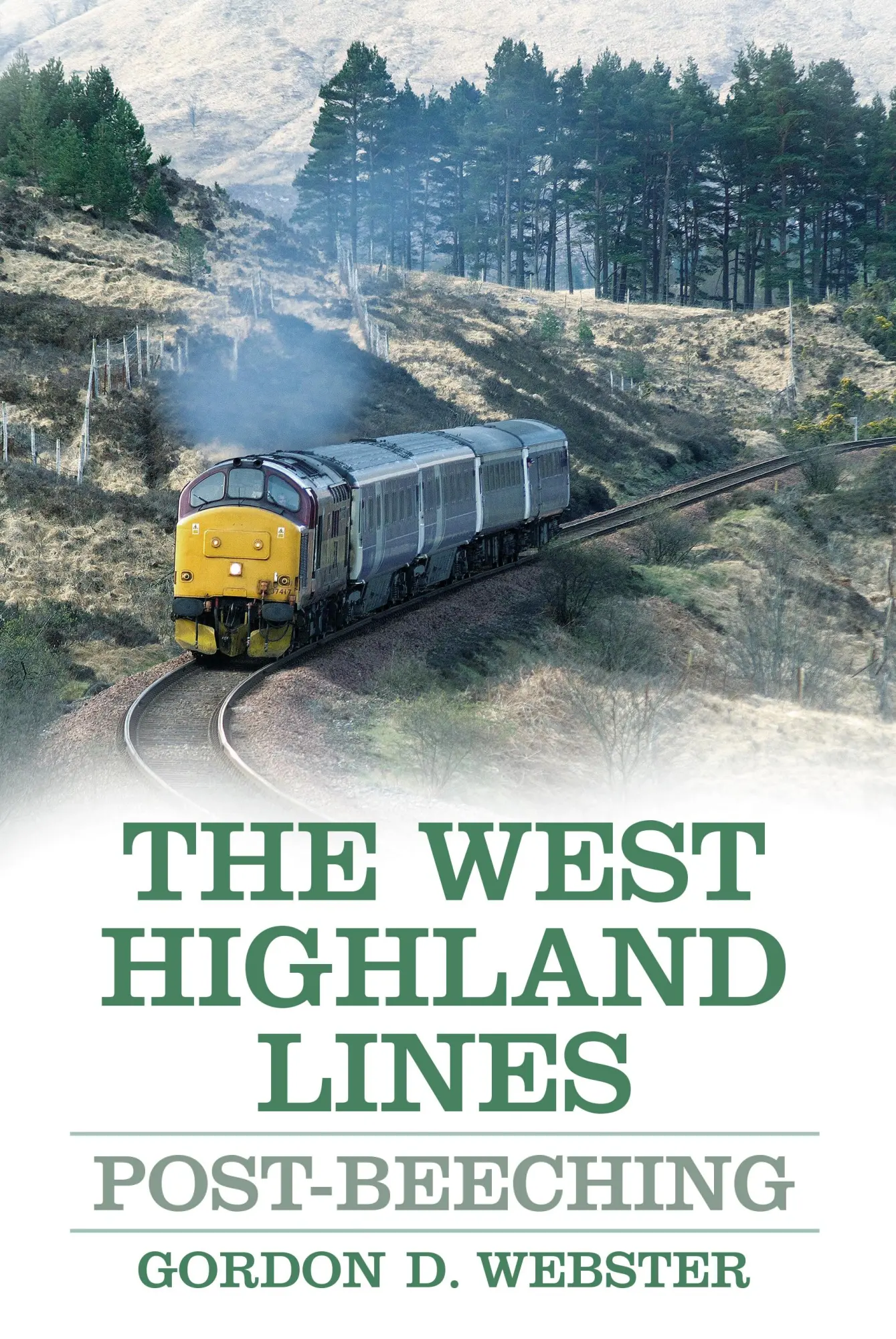Cover: 9780752497068 | The West Highland Lines: Post-Beeching | Gordon D. Webster | Buch