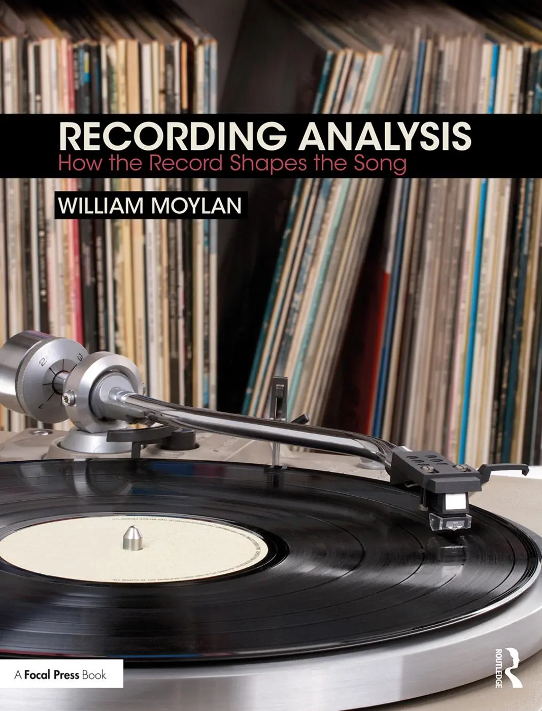 Cover: 9781138667068 | Recording Analysis | How the Record Shapes the Song | William Moylan