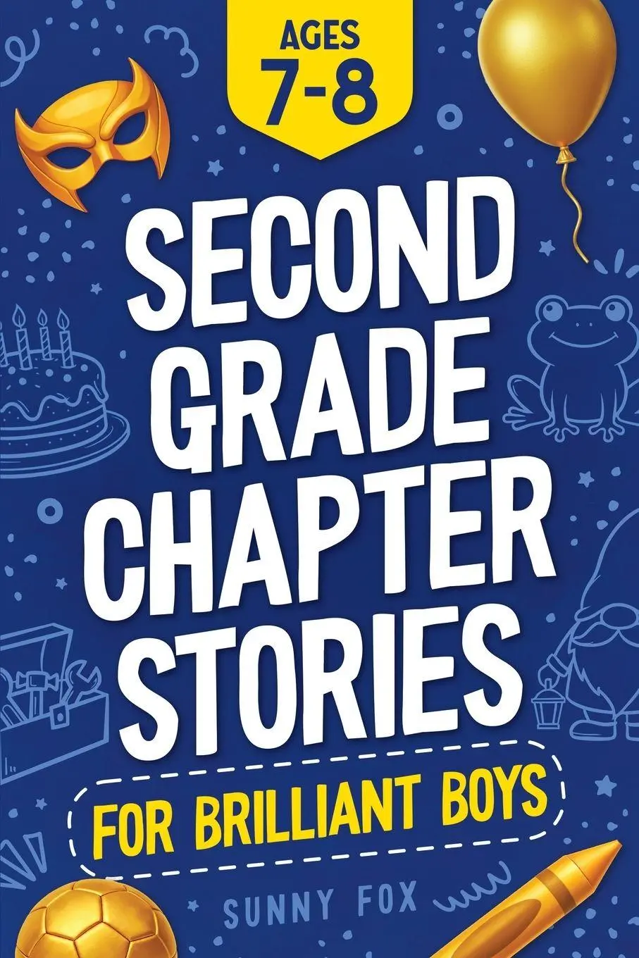 Cover: 9781918027068 | Second Grade Chapter Stories for Brilliant Boys (Ages 7-8) | Sunny Fox