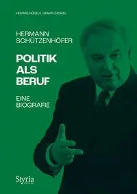 Cover: 9783222137068 | Hermann Schützenhöfer | Politik als Beruf. Eine Biografie | Hösele