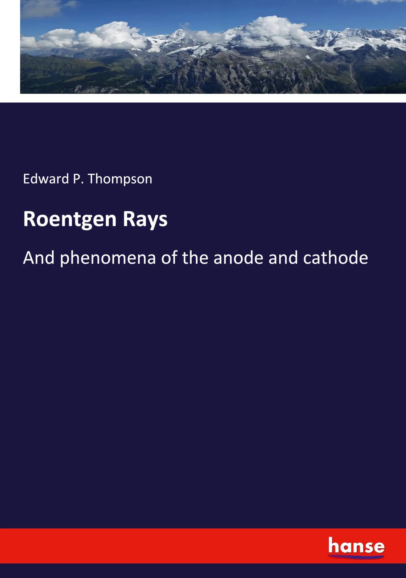 Roentgen Rays - Edward P Thompson Kartoniert (TB)