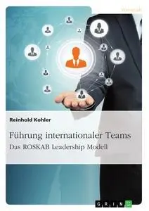 Cover: 9783668357068 | Führung internationaler Teams. Das ROSKAB Leadership Modell | Kohler