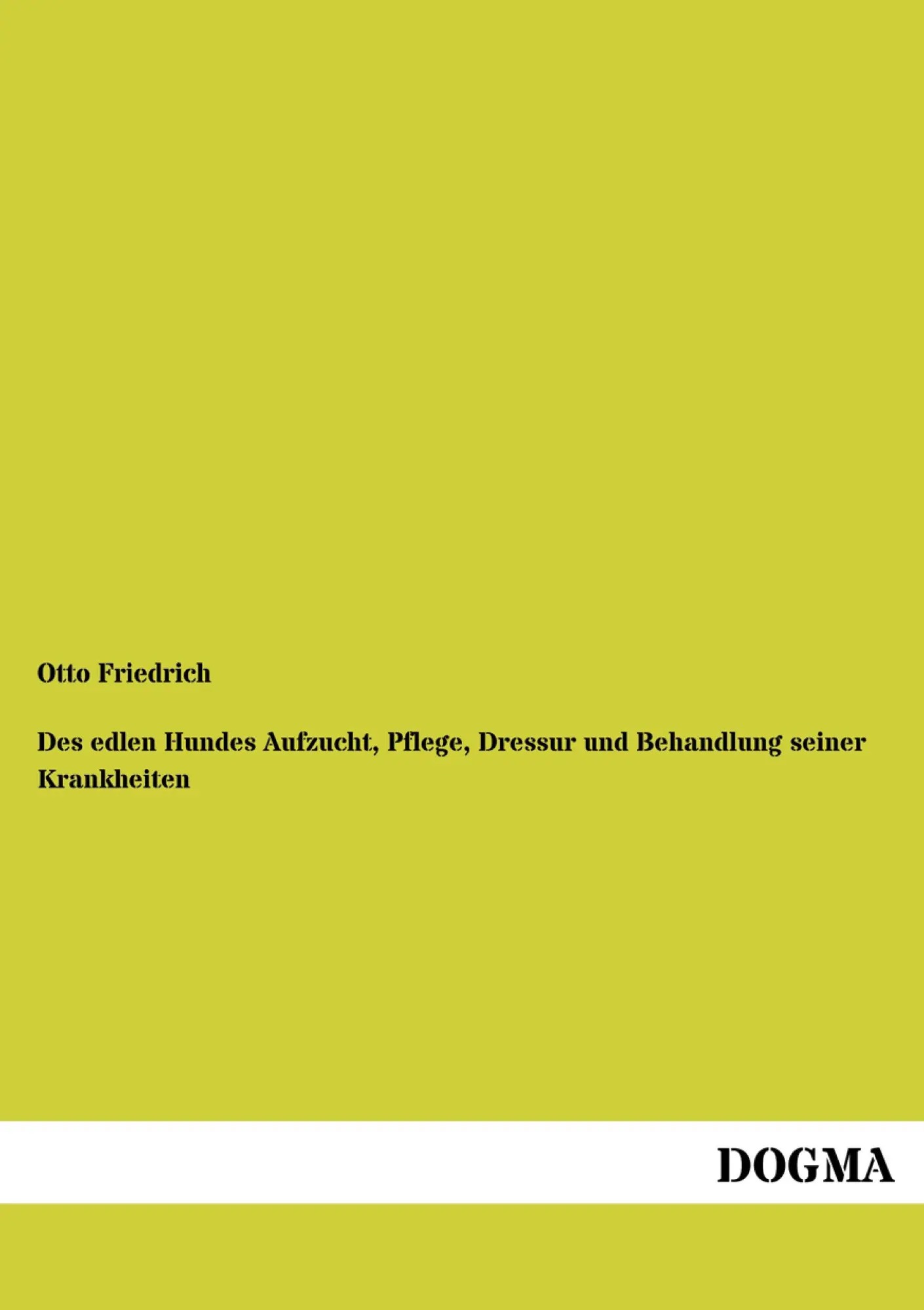 Cover: 9783955077068 | Des edlen Hundes Aufzucht, Pflege, Dressur und Behandlung seiner...