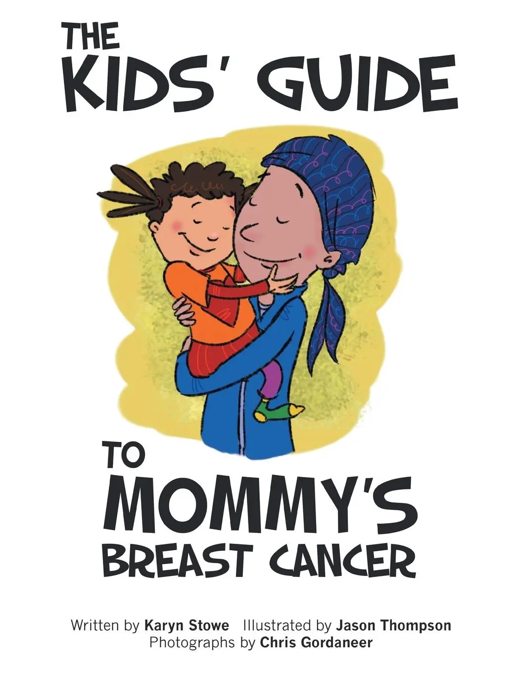 Cover: 9781463447168 | The Kids' Guide to Mommy's Breast Cancer | Karyn Stowe | Taschenbuch