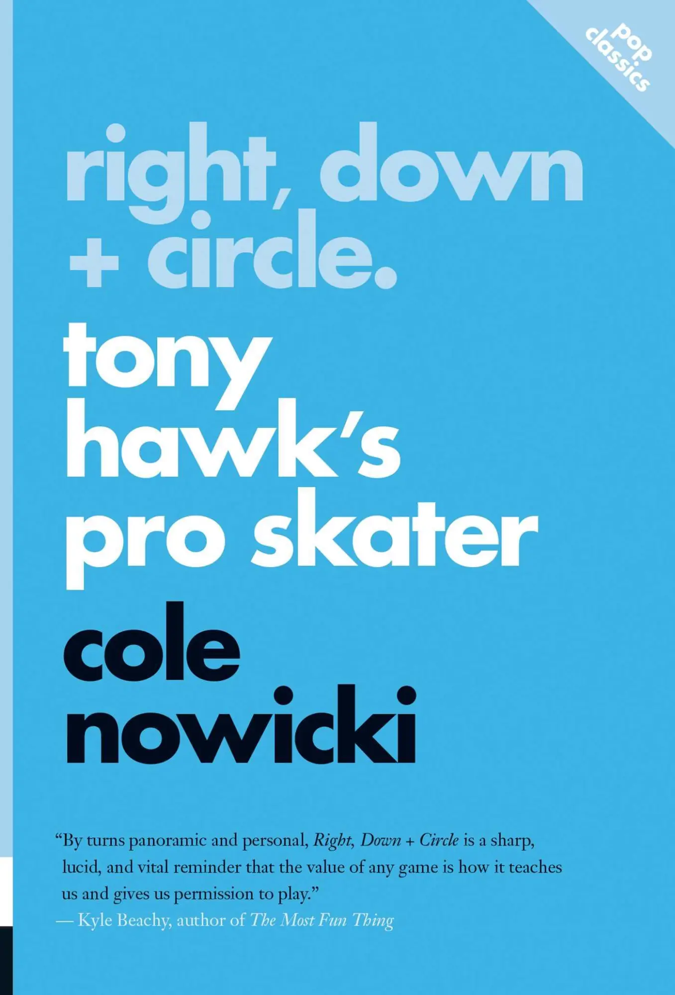 Cover: 9781770417168 | Right, Down + Circle | Tony Hawk's Pro Skater | Cole Nowicki | Buch