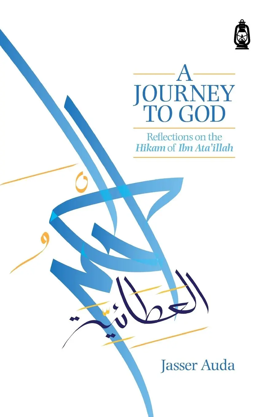 Cover: 9781905837168 | A Journey to God | Reflections on the Hikam of Ibn Ata'illah | Auda