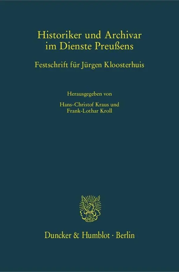 Cover: 9783428147168 | Historiker und Archivar im Dienste Preußens | Hans-Christof Kraus | XI