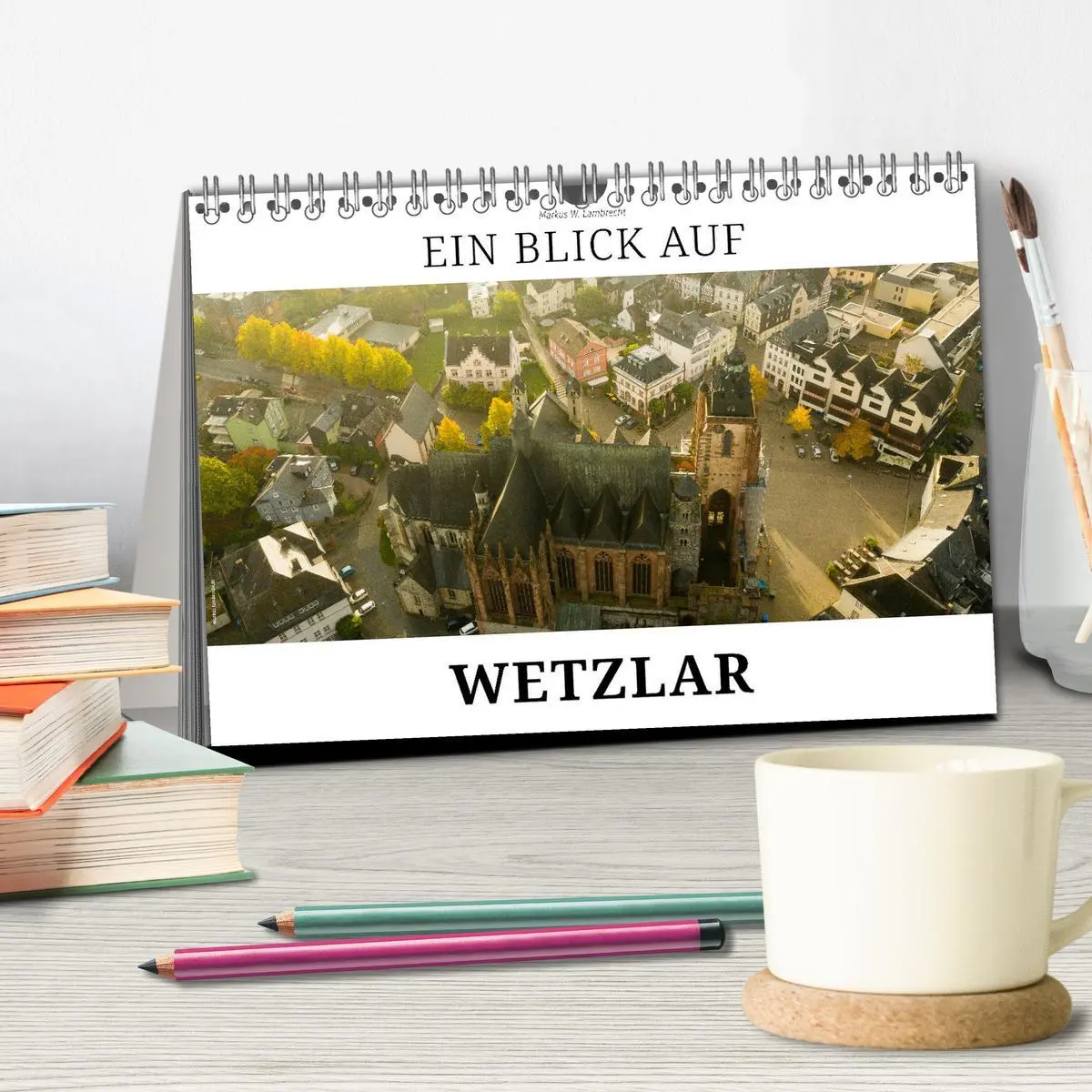 Bild: 9783457547168 | Ein Blick auf Wetzlar (Tischkalender 2026 DIN A5 quer), CALVENDO...