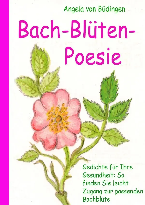 Cover: 9783741817168 | Bach-Blüten-Poesie | Angela von Büdingen | Taschenbuch | 88 S. | 2016
