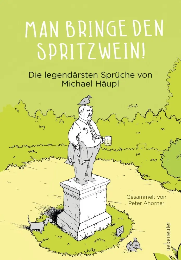 Cover: 9783800077168 | Man bringe den Spritzwein! | Michael Häupl | Buch | 80 S. | Deutsch