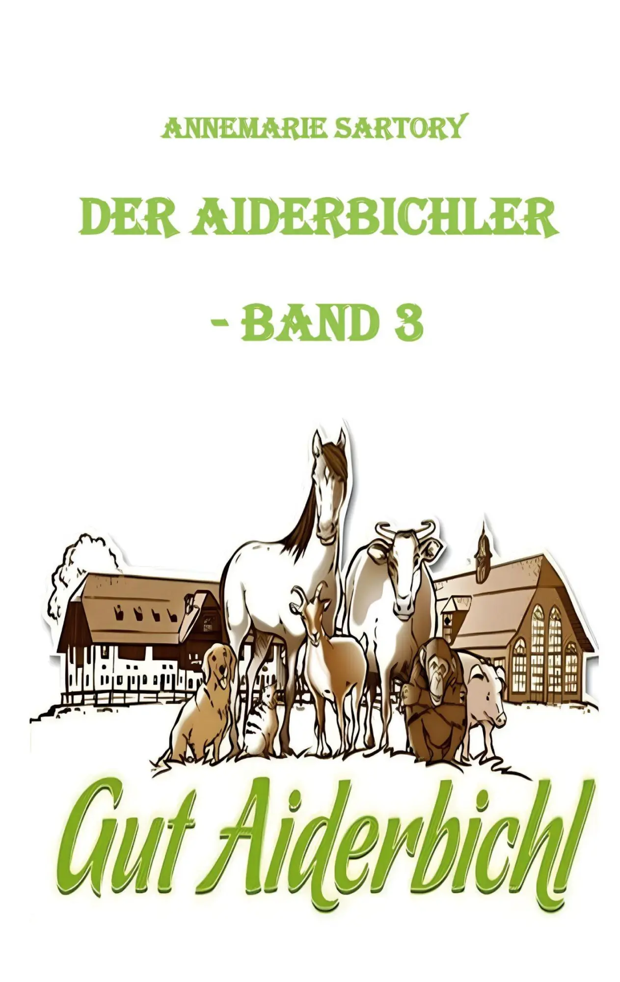 Cover: 9783868707168 | Gut Aiderbichl | Der Aiderbichler - Band 3 | Annemarie Sartory | Buch