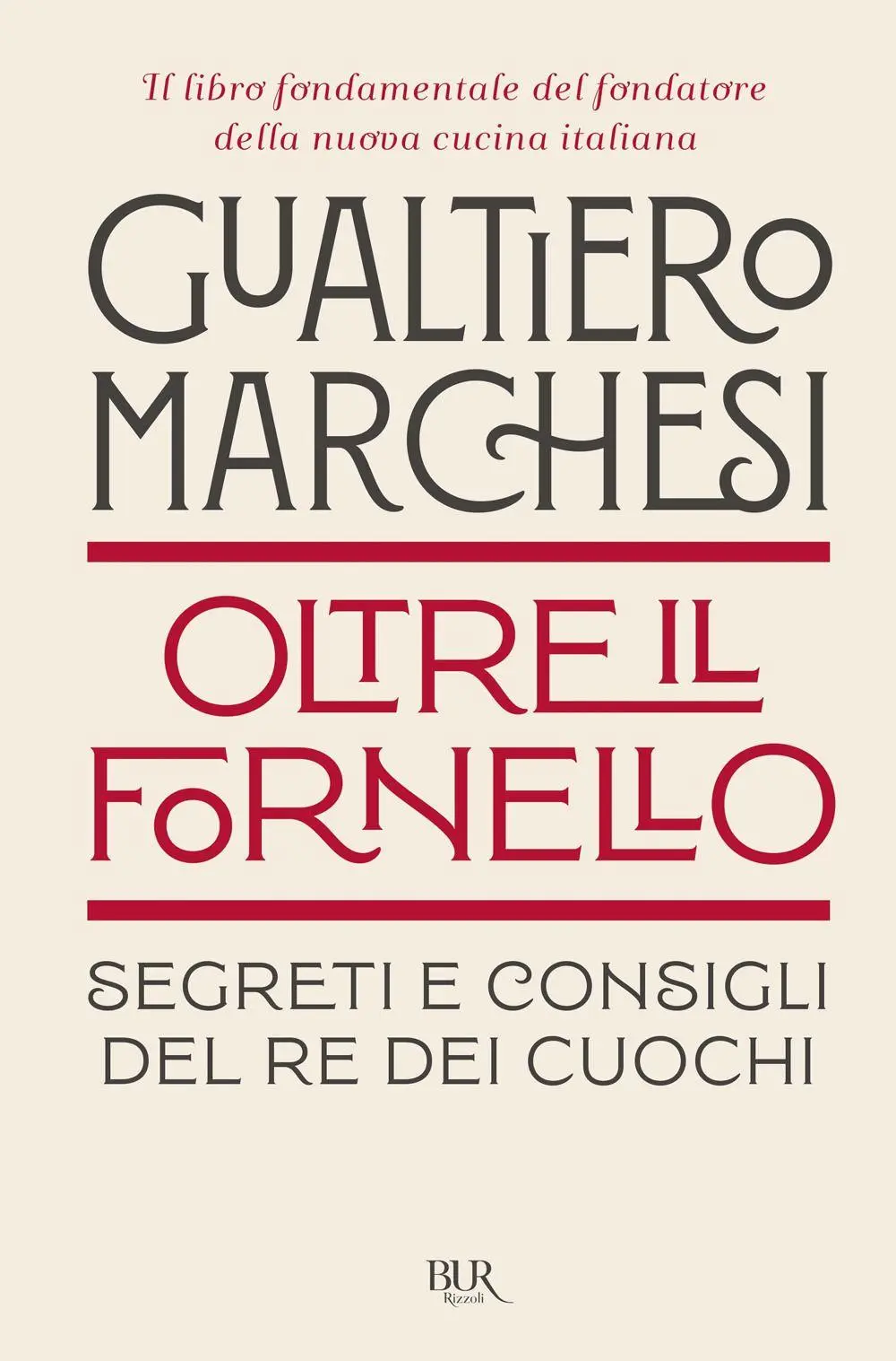 Cover: 9788817197168 | Oltre il fornello. Segreti e consigli del re dei cuochi | Marchesi