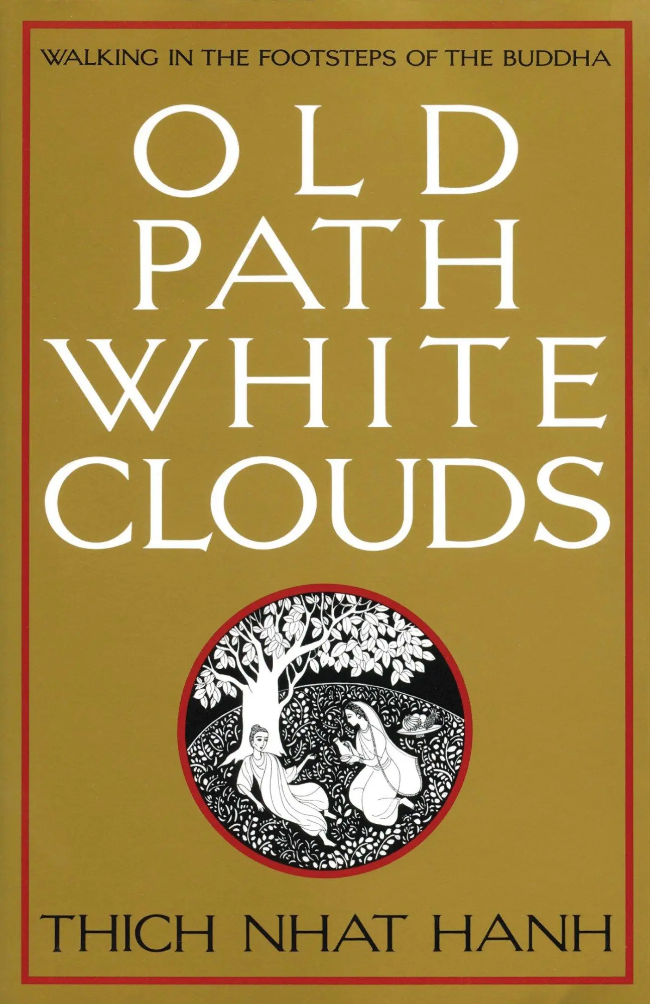 Cover: 9780938077268 | Old Path White Clouds | Walking in the Footsteps of the Buddha | Hanh