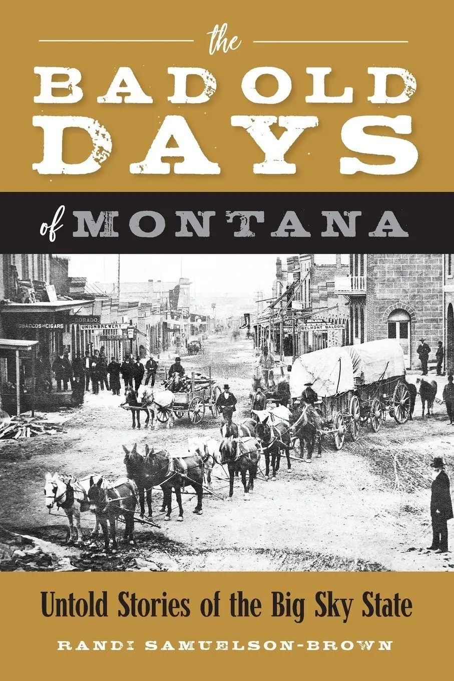 Cover: 9781493067268 | The Bad Old Days of Montana | Untold Stories of the Big Sky State