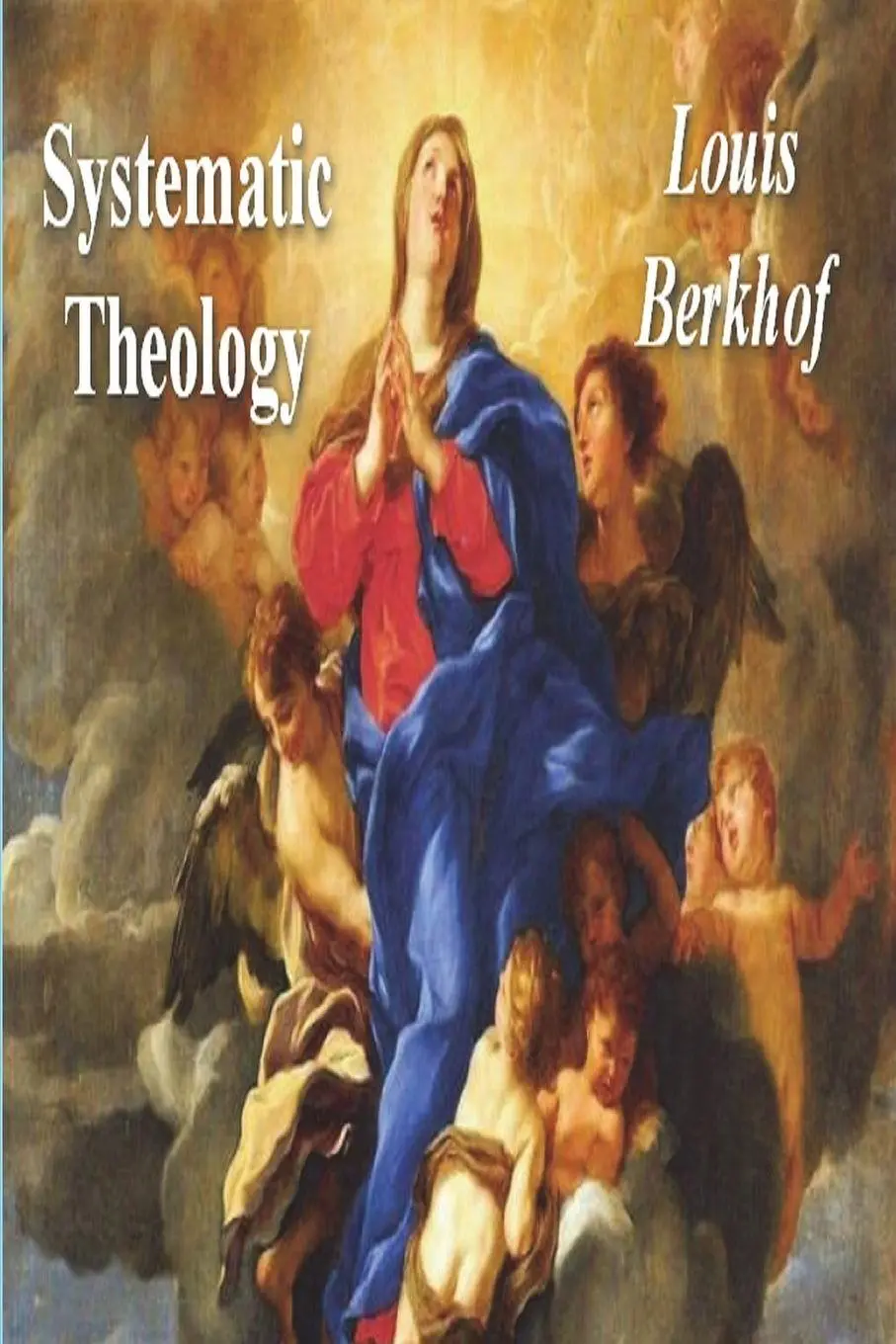 Cover: 9781773237268 | Systematic Theology | Louis Berkhof | Taschenbuch | Englisch | 2022