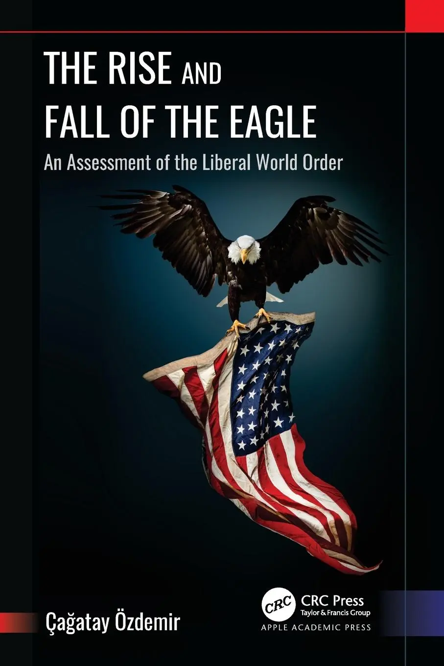 Cover: 9781774917268 | The Rise and Fall of the Eagle | Çagatay Özdemir | Taschenbuch | 2024