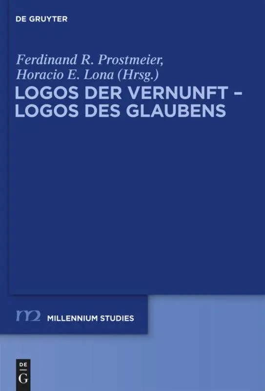 Cover: 9783110247268 | Logos der Vernunft - Logos des Glaubens | Horacio E. Lona (u. a.)