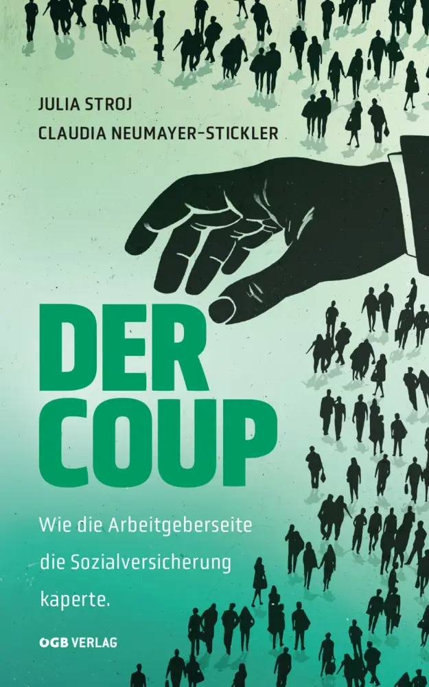 Cover: 9783990467268 | Der Coup | Wie die Arbeitgeberseite die Sozialversicherung kaperte