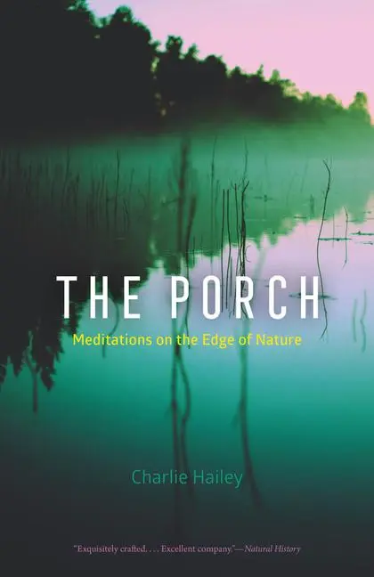 Cover: 9780226847368 | The Porch | Meditations on the Edge of Nature | Charlie Hailey | Buch