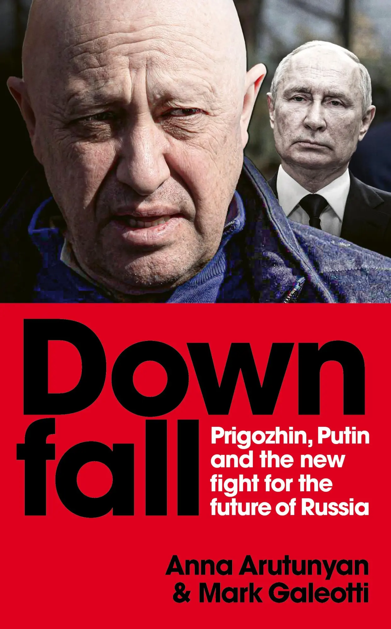 Cover: 9781529927368 | Downfall | Putin, Prigozhin, and the fight for the future of Russia