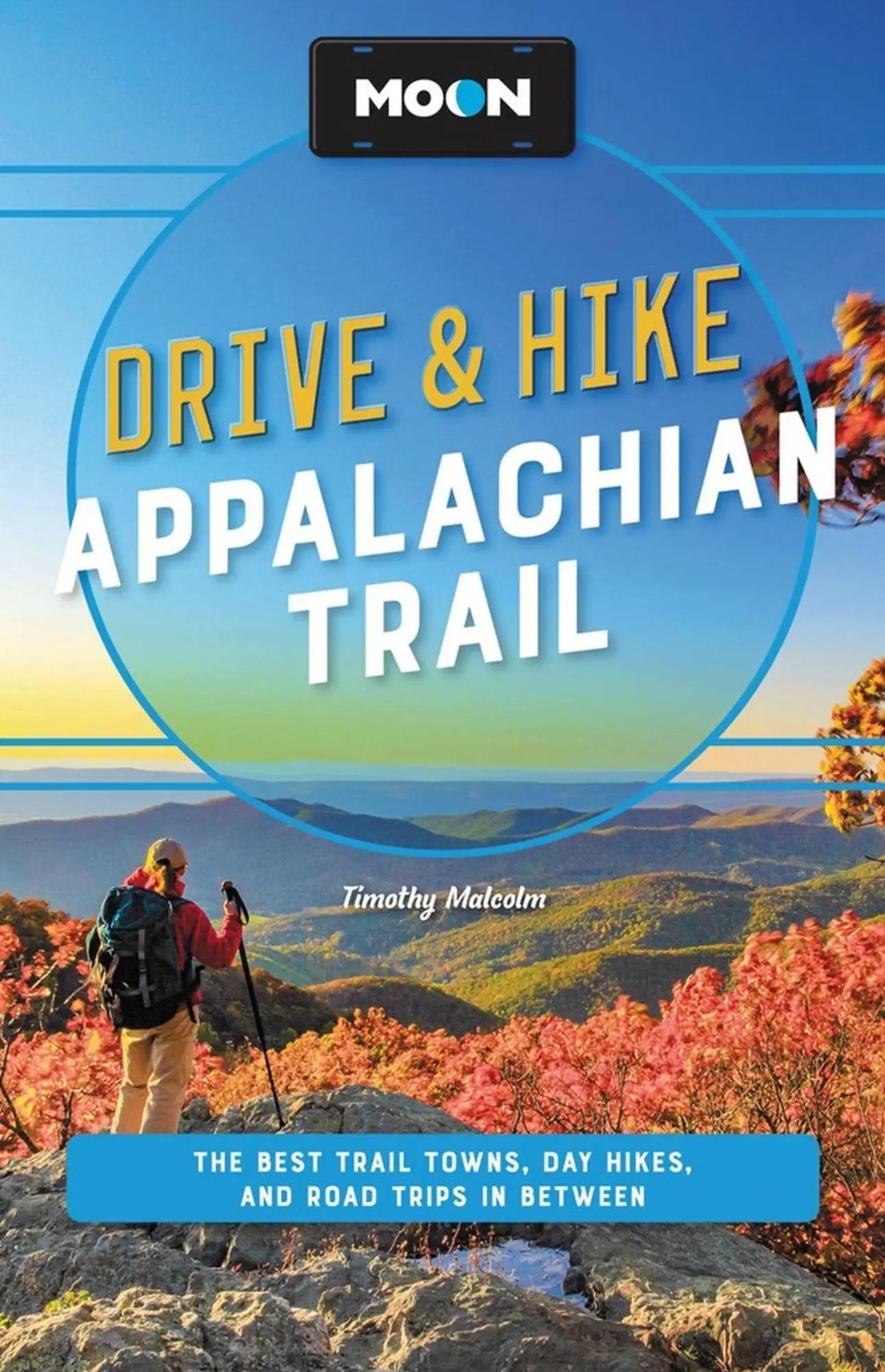 Cover: 9781640497368 | Moon Drive &amp; Hike Appalachian Trail | Timothy Malcolm | Taschenbuch