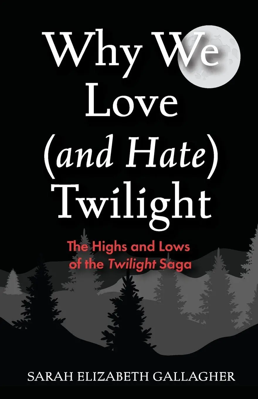 Cover: 9781684817368 | Why We Love (and Hate) Twilight | Sarah Elizabeth Gallagher | Buch