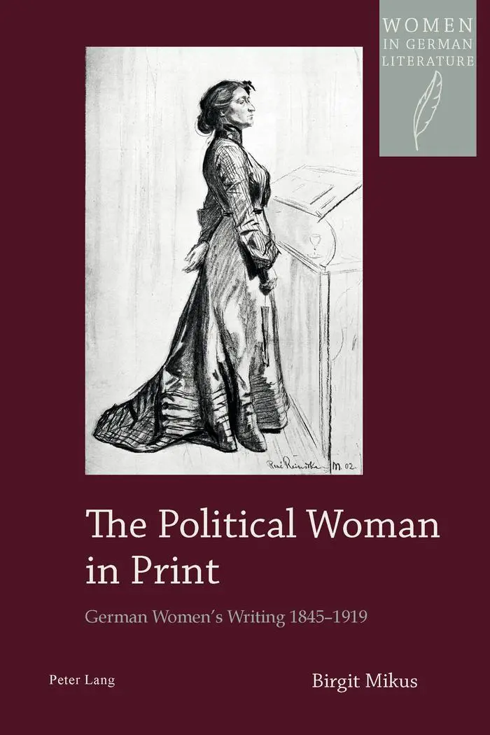 The Political Woman in Print: German Women's Writing 1845-1919 (Women in German Literature)