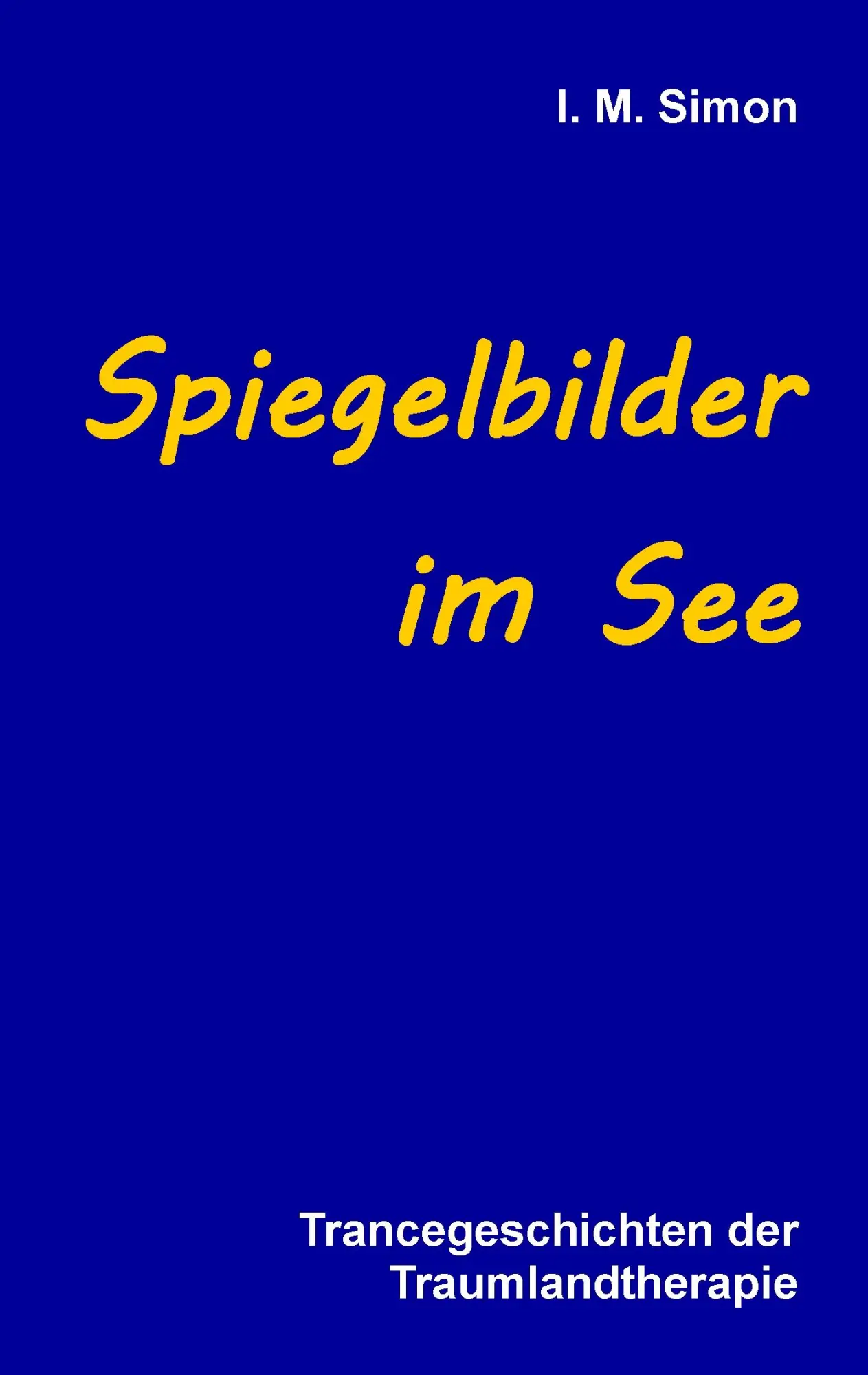 Cover: 9783732297368 | Spiegelbilder im See | Trancegeschichten der Traumlandtherapie | Simon